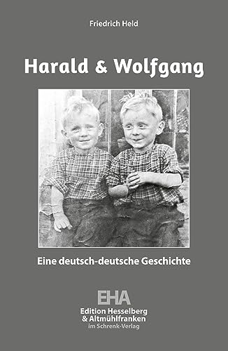 Harald & Wolfgang: Eine deutsch-deutsche Geschichte