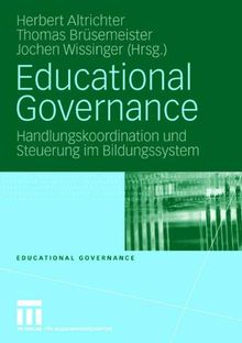 Educational Governance: Handlungskoordination und Steuerung im Bildungssystem (German Edition)