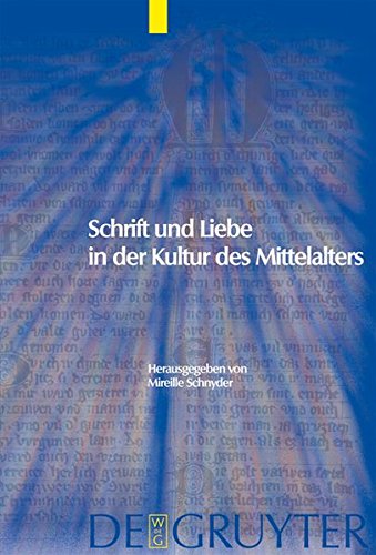 Schrift und Liebe in der Kultur des Mittelalters (Trends in Medieval Philology, Band 13)