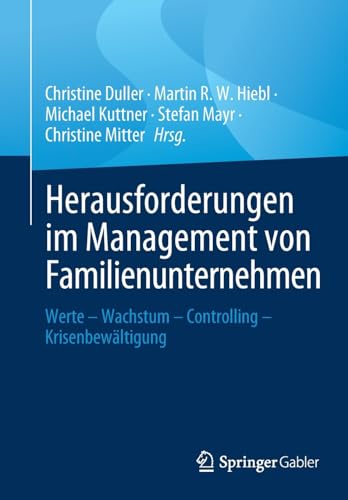 Herausforderungen im Management von Familienunternehmen: Werte – Wachstum – Controlling – Krisenbewältigung