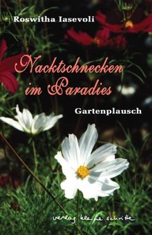 Nacktschnecken im Paradies: Gartenplausch