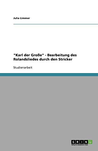 Karl der Große - Bearbeitung des Rolandsliedes durch den Stricker