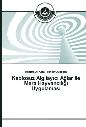 Kablosuz Algılayıcı Ağlar ile Mera Hayvancılığı Uygulaması