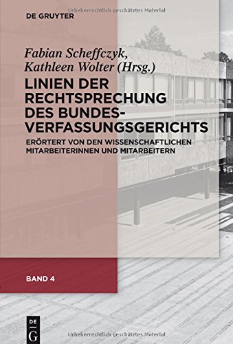Linien der Rechtsprechung des Bundesverfassungs­gerichts: erörtert von den wissenschaftlichen Mitarbeiterinnen und Mitarbeitern