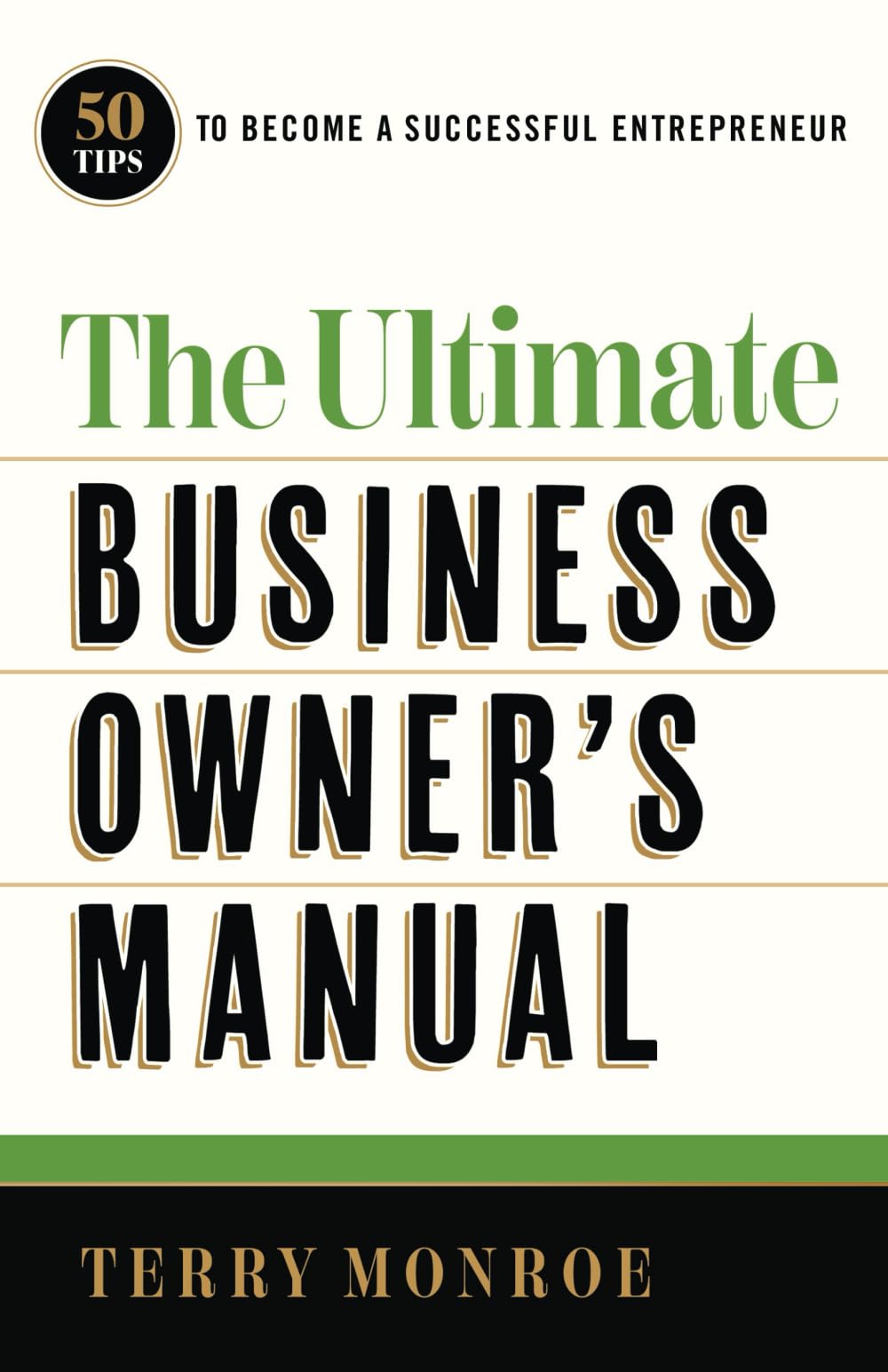 The Ultimate Business Owner's Manual: 50 Tips to Become a Successful Entrepreneur