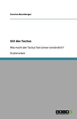 Stil des Tacitus: Was macht den Tacitus-Text schwer verständlich?