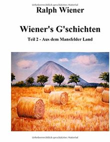 Wiener's G'schichten II: Satiren & Humoresken aus dem Mansfelder Land