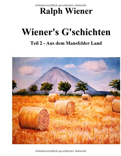 Wiener's G'schichten II: Satiren & Humoresken aus dem Mansfelder Land