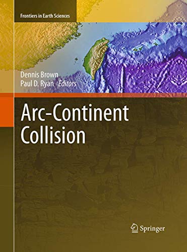 Arc-Continent Collision (Frontiers in Earth Sciences)