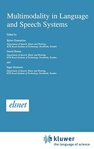 Multimodality in Language and Speech Systems (Text, Speech and Language Technology, 19, Band 19)