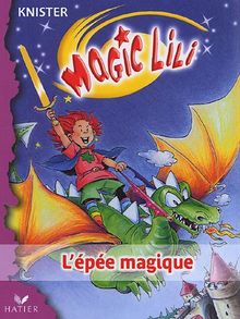 Magic Lili. Vol. 1. L'épée magique