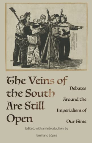 The Veins of the South Are Still Open: Debates Around the Imperialism of Our Time