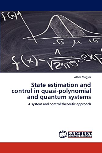 State estimation and control in quasi-polynomial and quantum systems: A system and control theoretic approach