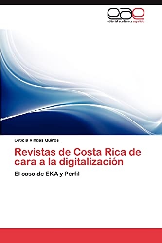 Revistas de Costa Rica de cara a la digitalización: El caso de EKA y Perfil
