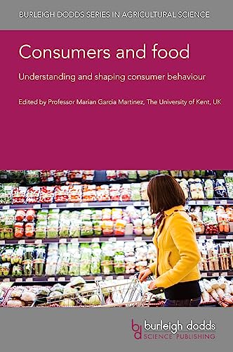Consumers and food: Understanding and shaping consumer behaviour (Burleigh Dodds in Agricultural Science, 144, Band 144)
