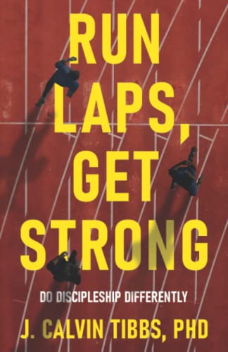 Run LAPS, Get Strong: Do Discipleship Differently