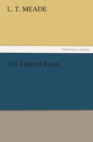 The Time of Roses (TREDITION CLASSICS)
