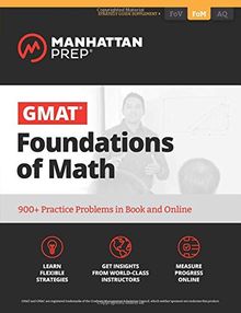 GMAT Foundations of Math: 900+ Practice Problems in Book and Online (Manhattan Prep GMAT Strategy Guides)