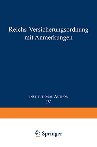Reichs-Versicherungsordnung mit Anmerkungen: Band IV Invalidenversicherung
