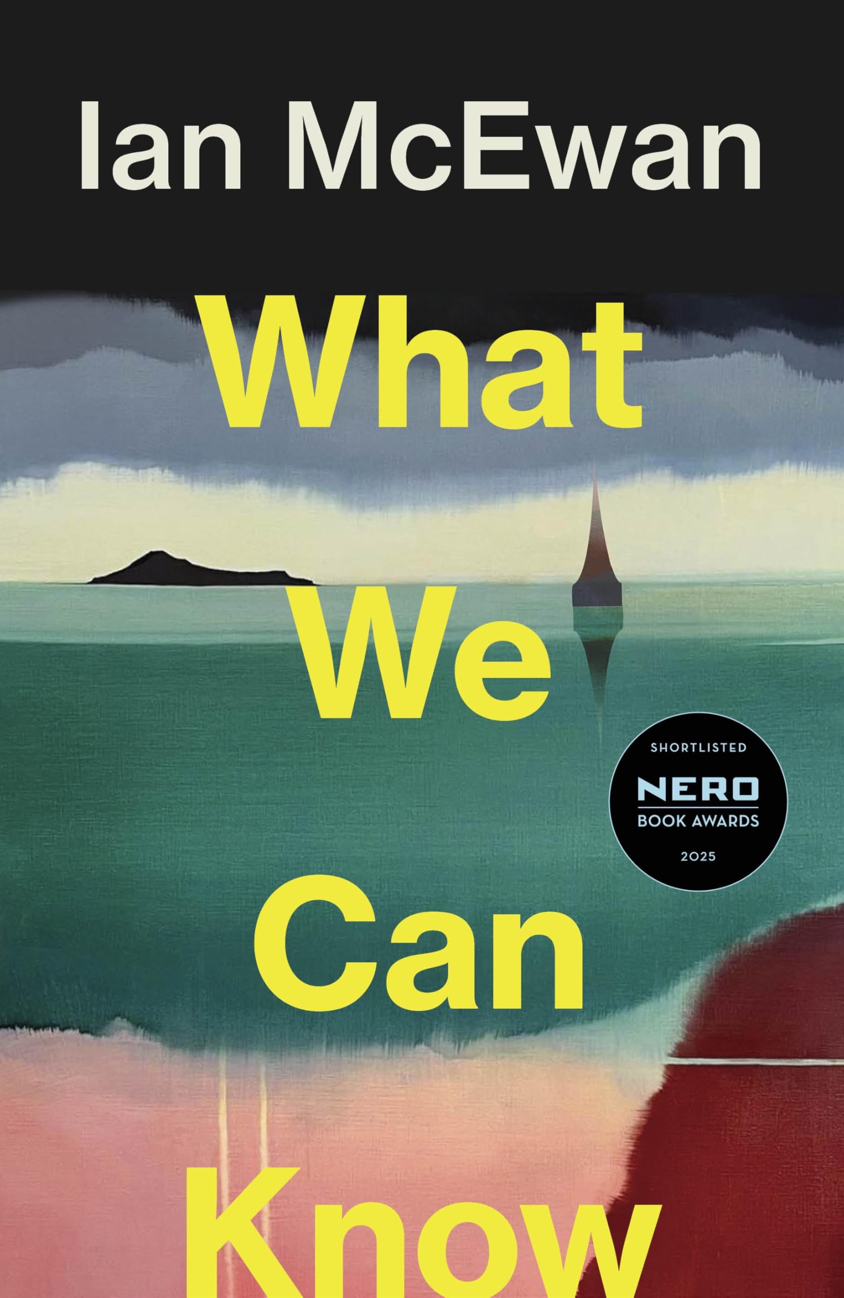Ian McEwan What We Can Know, Shortlisted For The Nero Book Awards Fiction Award 2025