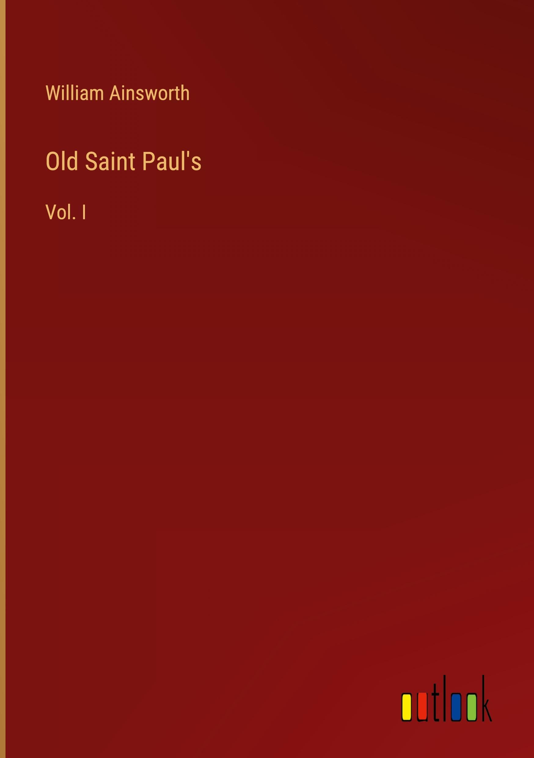 Old Saint Paul's: Vol. I