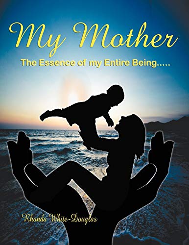 The Essence Of My Entire Being. . . . . My Mother