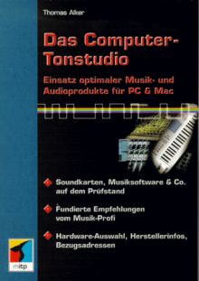Das Computer- Tonstudio. Einsatz optimaler Musik- und Audioprodukte für PC und Mac von Thomas Alker | Buch | Zustand sehr gut