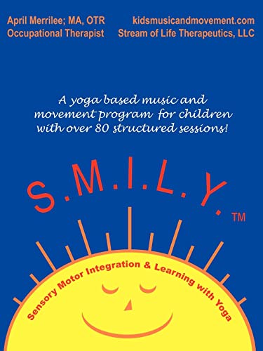S.M.I.L.Y.: Sensory Motor Integration & Learning with Yoga: Sensory Motor Integration and Learning with Yoga