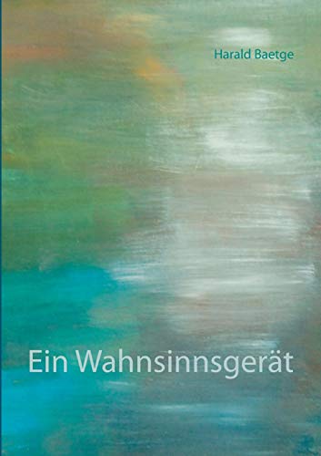 Ein Wahnsinnsgerät