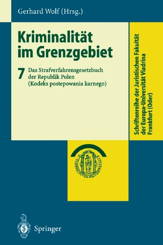 Kriminalität im Grenzgebiet: Band 7: Das Strafverfahrensgesetzbuch der Republik Polen (Kodeks Postepowania Karnego) (Schriftenreihe der Juristischen ... Europa-Universität Viadrina Frankfurt (Oder))