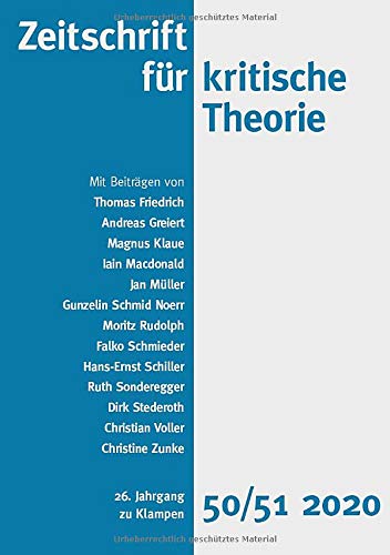Zeitschrift für kritische Theorie / Zeitschrift für kritische Theorie, Heft 50/51: 26. Jahrgang (2020): 26. Jahrgang, Heft 50/51 - 2020