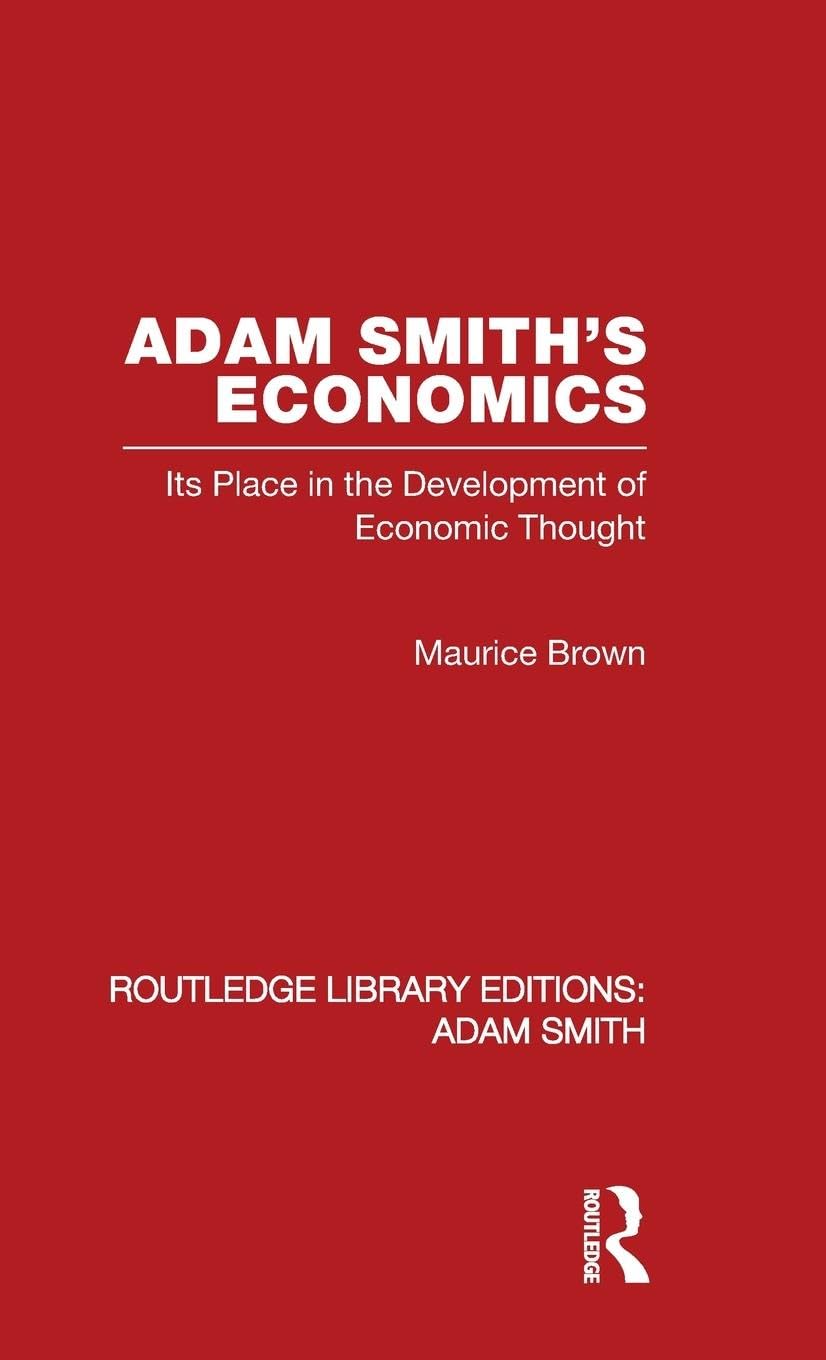 Adam Smith's Economics: Its Place in the Development of Economic Thought (Routledge Library Editions: Adam Smith, 1, Band 1)