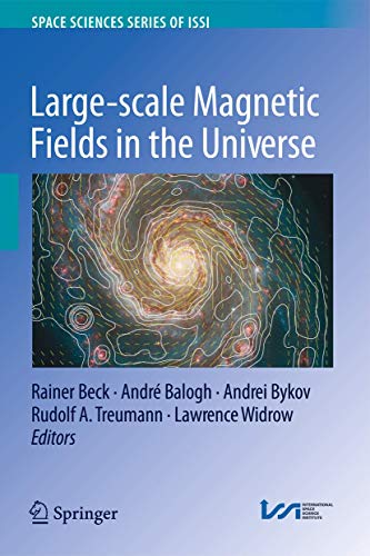 Large-scale Magnetic Fields in the Universe (Space Sciences Series of ISSI, 39, Band 39)