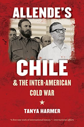 Allende's Chile and the Inter-American Cold War (The New Cold War History)