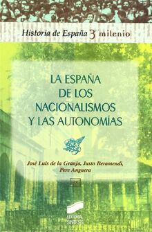 La España de los nacionalismos y las autonomías (Historia de España, 3er milenio, Band 38)