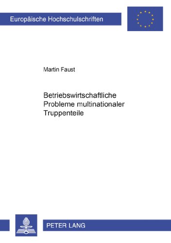 Betriebswirtschaftliche Probleme multinationaler Truppenteile (Europäische Hochschulschriften - Reihe V)