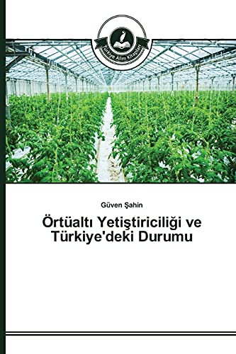 Örtüaltı Yetiştiriciliği ve Türkiye'deki Durumu