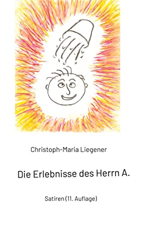 Die Erlebnisse des Herrn A.: Satiren (11. Auflage)