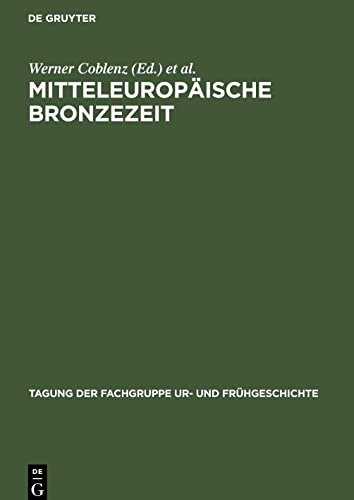 Mitteleuropäische Bronzezeit: Beiträge zur Archäologie und Geschichte. 24.¿26. April 1975 in Dresden