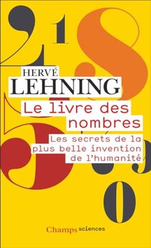 Le livre des nombres : les secrets de la plus belle invention de l'humanité