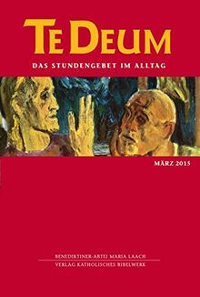 Te Deum 3/2015: Das Stundengebet im Alltag