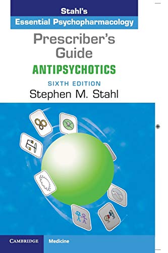 Stahl, Stephen M. Prescriber's Guide, Antipsychotics, Stahl's Essential Psychopharmacology