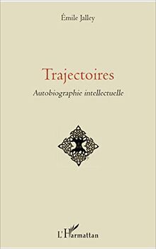 Trajectoires : autobiographie intellectuelle