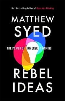 Rebel Ideas: The Power of Diverse Thinking