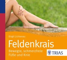 Feldenkrais - bewegte, schmerzfreie Füße und Knie