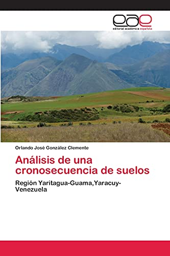 Análisis de una cronosecuencia de suelos: Región Yaritagua-Guama,Yaracuy-Venezuela