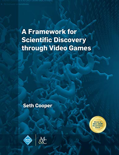Seth Cooper A Framework For Scientific Discovery Through Video Games (Acm Books, Band 3)