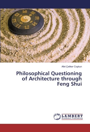 Philosophical Questioning of Architecture through Feng Shui