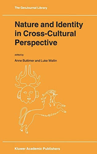 Nature and Identity in Cross-Cultural Perspective (GeoJournal Library, 48, Band 48)