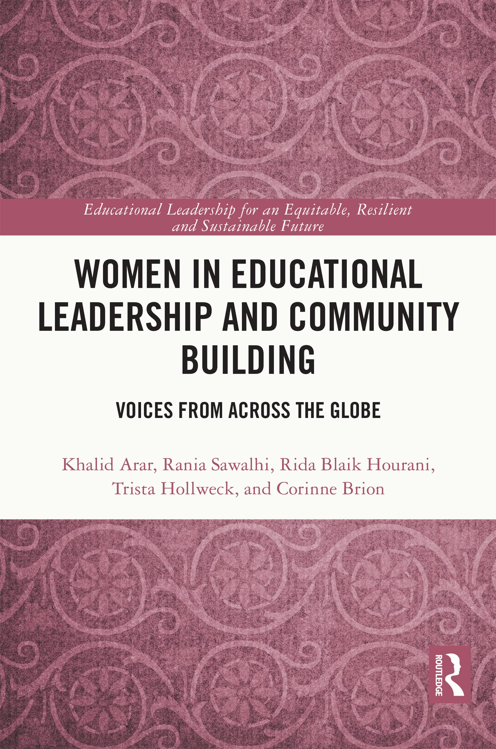 Women in Educational Leadership and Community Building: Voices from across the Globe (Educational Leadership for an Equitable, Resilient and Sustainable Future)